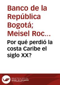 Por qué perdió la costa Caribe el siglo XX?