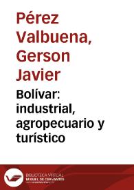 Bolívar: industrial, agropecuario y turístico