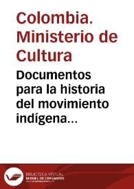 Documentos para la historia del movimiento indígena colombiano contemporáneo