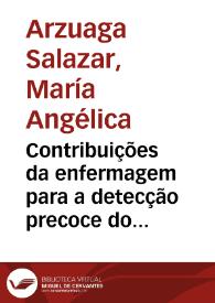 Contribuições da enfermagem para a detecção precoce do câncer de colo uterino = Contributions of nursing to the early detection of cervix cancer