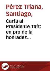 Carta al Presidente Taft: en pro de la honradez internacional