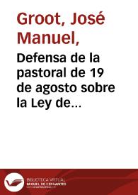 Defensa de la pastoral de 19 de agosto sobre la Ley de Celibato Eclesiástico, ó : Impugnación de las reflexiones del señor Florentino Vezga sobre la misma pastoral