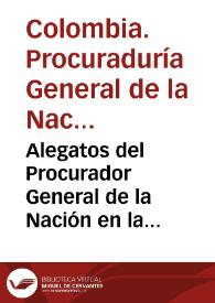 Alegatos del Procurador General de la Nación en la demanda del señor Ramón B. Jimeno: para el pago de doscientos mil pesos treinta y tres pesos (200.933), que asegura deberle la Compañía del Ferrocarril y Telégrafo de Bolívar