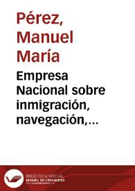 Empresa Nacional sobre inmigración, navegación, comercio y agricultura de las regiones amazónicas : capital 1.000,000 de por acciones de 1,000 o de 500