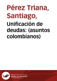 Unificación de deudas: (asuntos colombianos)