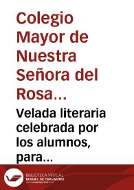 Velada literaria celebrada por los alumnos, para festejar el santo del señor Rector Rafael María Carrasquilla