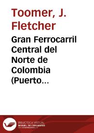 Gran Ferrocarril Central del Norte de Colombia (Puerto Wilches): la verdad de este asunto