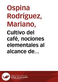 Cultivo del café, nociones elementales al alcance de todos los labradores