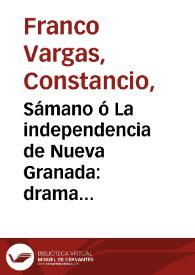 Sámano ó La independencia de Nueva Granada: drama histórico en cuatro actos