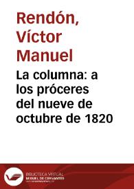 La columna: a los próceres del nueve de octubre de 1820