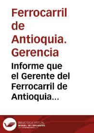 Informe que el Gerente del Ferrocarril de Antioquia presenta al señor Secretario de Hacienda