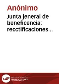 Junta jeneral de beneficencia: recctificaciones necesarias