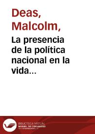 La presencia de la política nacional en la vida provinciana, pueblerina y rural de Colombia en el primer siglo de la república