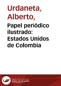 Papel periódico ilustrado: Estados Unidos de Colombia