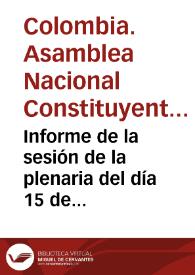 Informe de la sesión de la plenaria del día 15 de febrero de 1991