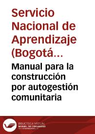 Manual para la construcción por autogestión comunitaria