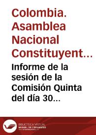 Informe de la sesión de la Comisión Quinta del día 30 de abril de 1991