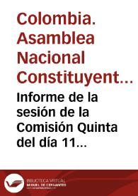 Informe de la sesión de la Comisión Quinta del día 11 de abril de 1991