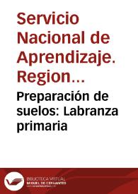 Preparación de suelos: Labranza primaria