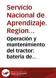 Operación y mantenimiento del tractor: batería de acumuladores