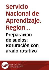 Preparación de suelos: Roturación con arado rotativo