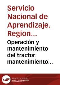 Operación y mantenimiento del tractor: mantenimiento de 1200 horas