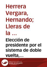 Elección de presidente por el sistema de doble vuelta, período, calidades, posesión y no reelección