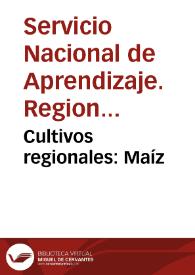 Cultivos regionales: Maíz