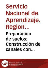 Preparación de suelos: Construcción de canales con zanjadora