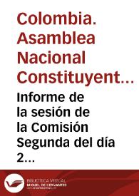 Informe de la sesión de la Comisión Segunda del día 2 de abril de 1991