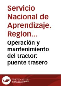 Operación y mantenimiento del tractor: puente trasero