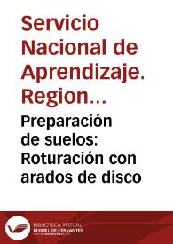 Preparación de suelos: Roturación con arados de disco