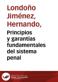 Principios y garantías fundamentales del sistema penal 