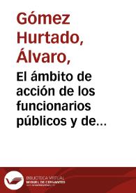 El ámbito de acción de los funcionarios públicos y de los particulares 