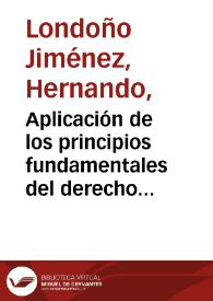 Aplicación de los principios fundamentales del derecho penal en toda actividad punitiva del estado