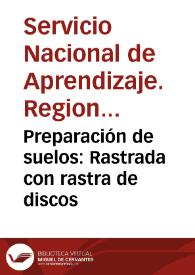 Preparación de suelos: Rastrada con rastra de discos