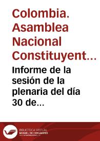 Informe de la sesión de la plenaria del día 30 de abril de 1991