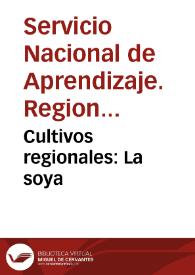 Cultivos regionales: La soya