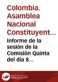 Informe de la sesión de la Comisión Quinta del día 8 de mayo de 1991