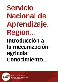 Introducción a la mecanización agrícola: Conocimiento y utilización de herramientas