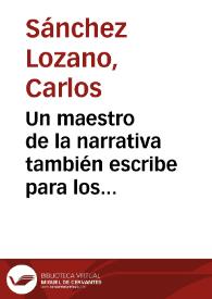 Un maestro de la narrativa también escribe para los niños