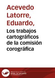 Los trabajos cartográficos de la comisión corográfica