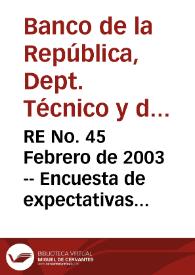 RE No. 45 Febrero de 2003 -- Encuesta de expectativas económicas de enero de 2003