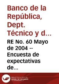 RE No. 60 Mayo de 2004 -- Encuesta de expectativas de abril de 2004