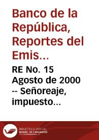 RE No. 15 Agosto de 2000 -- Señoreaje, impuesto inflacionario y utilidades brutas del Banco de la República