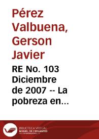 RE  No. 103 Diciembre de 2007 -- La pobreza en Cartagena: un análisis por barrios