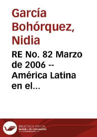 RE No. 82 Marzo de 2006 -- América Latina en el comercio global: ganando mercados