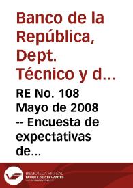 RE No. 108 Mayo de 2008 -- Encuesta de expectativas de abril