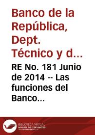 RE No. 181 Junio  de 2014 -- Las funciones del Banco de la República en relación con el Gobierno