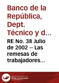 RE No. 38 Julio de 2002 -- Las remesas de trabajadores en Colombia